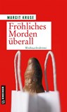 Fröhliches Morden überall - Margit Kruse - 9783839200285