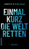Einmal kurz die Welt retten - Katja Brandis ; Regina Schleheck ; Günter Neuwirth ; Reinhard Kleindl - 9783839201282
