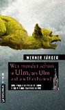 Wer mordet schon in Ulm, um Ulm und um Ulm herum? - FÄRBER,  Werner - 9783839217788
