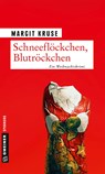 Schneeflöckchen, Blutröckchen - Margit Kruse - 9783839221372