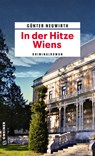 In der Hitze Wiens - Günter Neuwirth - 9783839224076