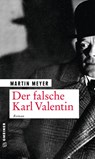 Der falsche Karl Valentin - Martin Meyer - 9783839226964