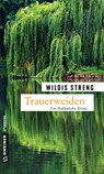 Trauerweiden - Wildis Streng - 9783839240991