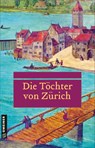Die Töchter von Zürich - Erika Weigele - 9783839280836