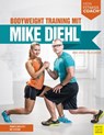 Bodyweight Training mit Mike Diehl - Diehl Mike ; Grewe Felix - 9783840336447