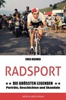 Radsport: Die größten Legenden - Bremer Sven - 9783840338328