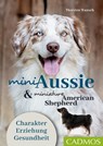 Mini Aussie und Miniature American Shepherd - Thorsten Wunsch - 9783840428197