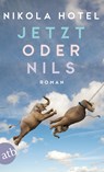 Jetzt oder Nils - Nikola Hotel - 9783841209177