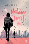 Und dann kamst du - Heike Abidi - 9783841505835