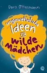 Ungewöhnliche Ideen für wilde Mädchen - OTTERMANN,  Doro - 9783841506153