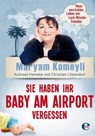 Sie haben Ihr Baby am Airport vergessen - Maryam Komeyli ; Andreas Heineke ; Christian Löwendorf - 9783841903761