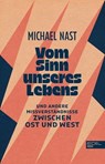 Vom Sinn unseres Lebens - Michael Nast - 9783841906854