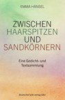 Zwischen Haarspitzen und Sandkörnern - Emma Hänsel - 9783842249936