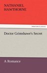 Doctor Grimshawe's Secret - Nathaniel Hawthorne - 9783842429451