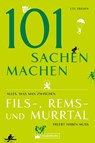 101 Sachen machen – Alles, was man zwischen Fils-, Rems- und Murrtal erlebt haben muss - Ute Friesen - 9783842518551