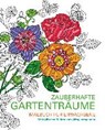 Malbuch für Erwachsene: Zauberhafte Gartenträume - ZOTTINO,  Marica - 9783842712249