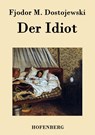 Der Idiot - Fjodor M Dostojewski - 9783843040976
