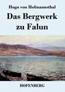 Das Bergwerk zu Falun - Hugo Von Hofmannsthal - 9783843046923