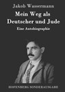 Mein Weg als Deutscher und Jude - Jakob Wassermann - 9783843089166