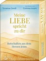 Meine Liebe spricht zu dir - Botschaften aus dem Herzen Jesus - Susanne Steidl ; Insam Corinna - 9783843491792