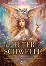 Die Hüter der Schwelle - Vorwort von Pavlina Klemm. Magische Impulse der Transformation und Verbindung - Belgin Groha ; Petra Danner - 9783843492737