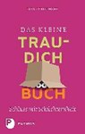 Steininger, R: Das kleine Trau-dich-Buch - STEININGER,  Rita - 9783843608305