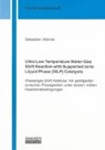 Ultra-Low Temperature Water-Gas Shift Reaction with Supported Ionic Liquid Phase (SILP) Catalysts - WERNER,  Sebastian - 9783844000092
