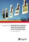 Biografisches Arbeiten und Lebensrückblick in der Psychotherapie - Barbara Rabaioli-Fischer - 9783844426250