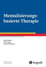 Mentalisierungsbasierte Therapie - Svenja Taubner ; Peter Fonagy ; Anthony W. Bateman - 9783844428346