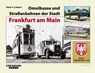 Omnibusse und Straßenbahnen der Stadt Frankfurt am Main - Peter F. Linhart - 9783844668582