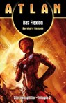 ATLAN Sternensplitter 2: Das Flexion - Bernhard Kempen - 9783845349558