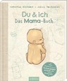 Du & ich. Das Mama-Buch - Christine Rickhoff - 9783845859712