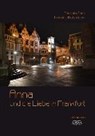 Anna und die Liebe in Frankfurt - FRANZ,  Franziska ; Rottensteiner, Norbert J. - 9783845922164