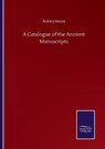 A Catalogue of the Ancient Manuscripts - Anonymous - 9783846056745