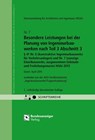 Besondere Leistungen bei der Planung von Ingenieurbauwerken nach Teil 3 Abschnitt 3, § 41 Nr. 6 (konstruktive Ingenieurbauwerke für Verkehrsanlagen) und Nr. 7 (sonstige Einzelbauwerke ausgenommen Gebäude und Freileitungsmaste) HOAI 2013 -  - 9783846204368