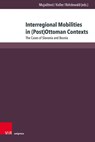 Interregional Mobilities in (Post)Ottoman Contexts - Dino Mujad¿evi¿ ; Markus Koller ; Stefan Rohdewald - 9783847118220