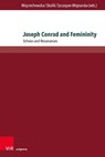 Joseph Conrad and Femininity - Sylwia Janina Wojciechowska ; Joanna Skolik ; Anna Marta Szczepan-Wojnarska - 9783847120032