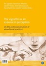 The vignette as an exercise in perception / ? ß???eta ?? as??s? a?t?????? - Evi Agostini ; Hans Karl Peterlini ; Jasmin Donlic - 9783847427155