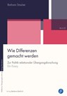 Wie Differenzen gemacht werden - Barbara Stauber - 9783847434252