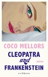Cleopatra und Frankenstein - Coco Mellors - 9783847901440