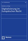Digitalisierung im Europäischen Recht - Olaf Sosnitza ;  Eckhard Pache ;  Eric Hilgendorf ;  Tobias Reinbacher ;  Ralf Peter Schenke ;  Frank Peter Schuster ;  Kyrill-Alexander Schwarz ;  Joachim Suerbaum ;  Christoph Teichmann - 9783848787166