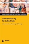 Arbeitsförderung für Geflüchtete - Martin Brussig ;  Andrea Kirchmann ;  Johannes Kirsch ;  Günther Klee ;  Michel Kusche ;  Anastasia Maier ;  Tobias Scheu ;  Katharina Schilling - 9783848787449