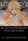 Selected Homilies & Treatises - St. John Chrysostom - 9783849621025