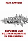 Republik und Sozialdemokratie in Frankreich - Karl Kautsky - 9783849628987