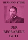 Der begrabene Gott - Hermann Stehr - 9783849636579