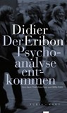 Der Psychoanalyse entkommen - Didier Eribon - 9783851328721