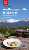 Ausflugsgasthöfe in Südtirol - Oswald Stimpfl - 9783852566634