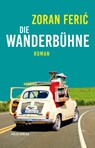 Die Wanderbühne - Zoran Feric - 9783852568782