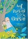 Unterholzner, B: Auf meinem Rücken wächst ein Garten - UNTERHOLZNER,  Birgit ; Leitl, Leonora - 9783854521907