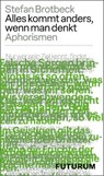 Alles kommt anders, wenn man denkt - Stefan Brotbeck - 9783856362843